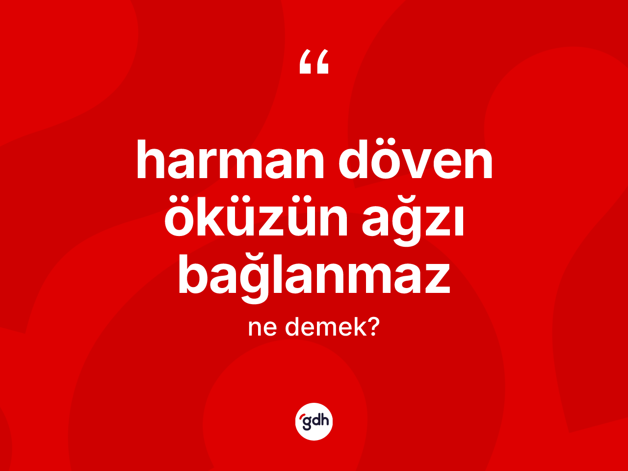 Harman döven öküzün ağzı bağlanmaz sözü nedir? Harman döven öküzün ağzı bağlanmaz ifadesinin özellikleri nelerdir?