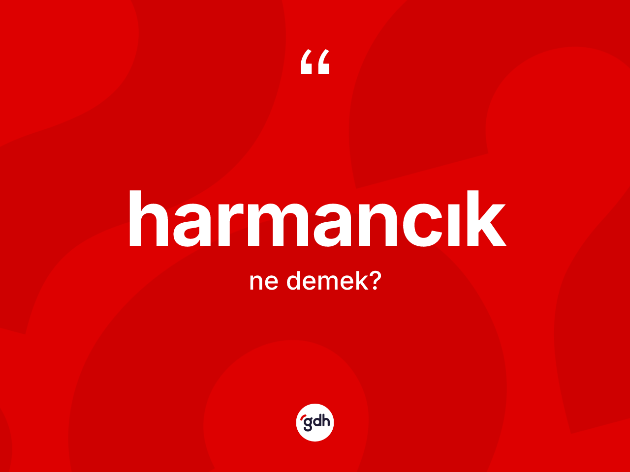 Harmancık nedir? Harmancık'ın sözlükteki anlamı nedir?