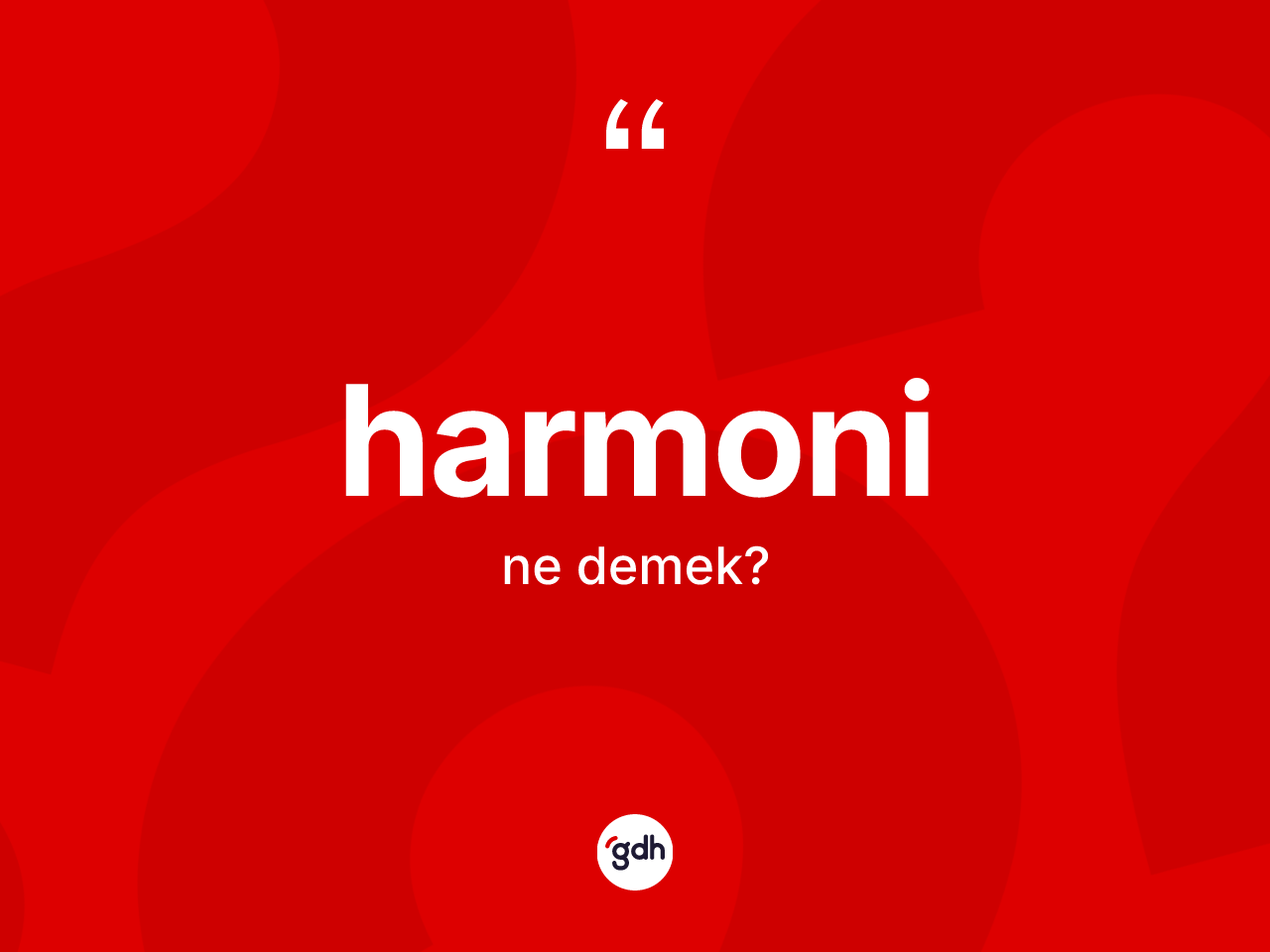 Harmoni kelimesinin anlamı nedir? Harmoninin TDK'ya göre anlamı nedir?