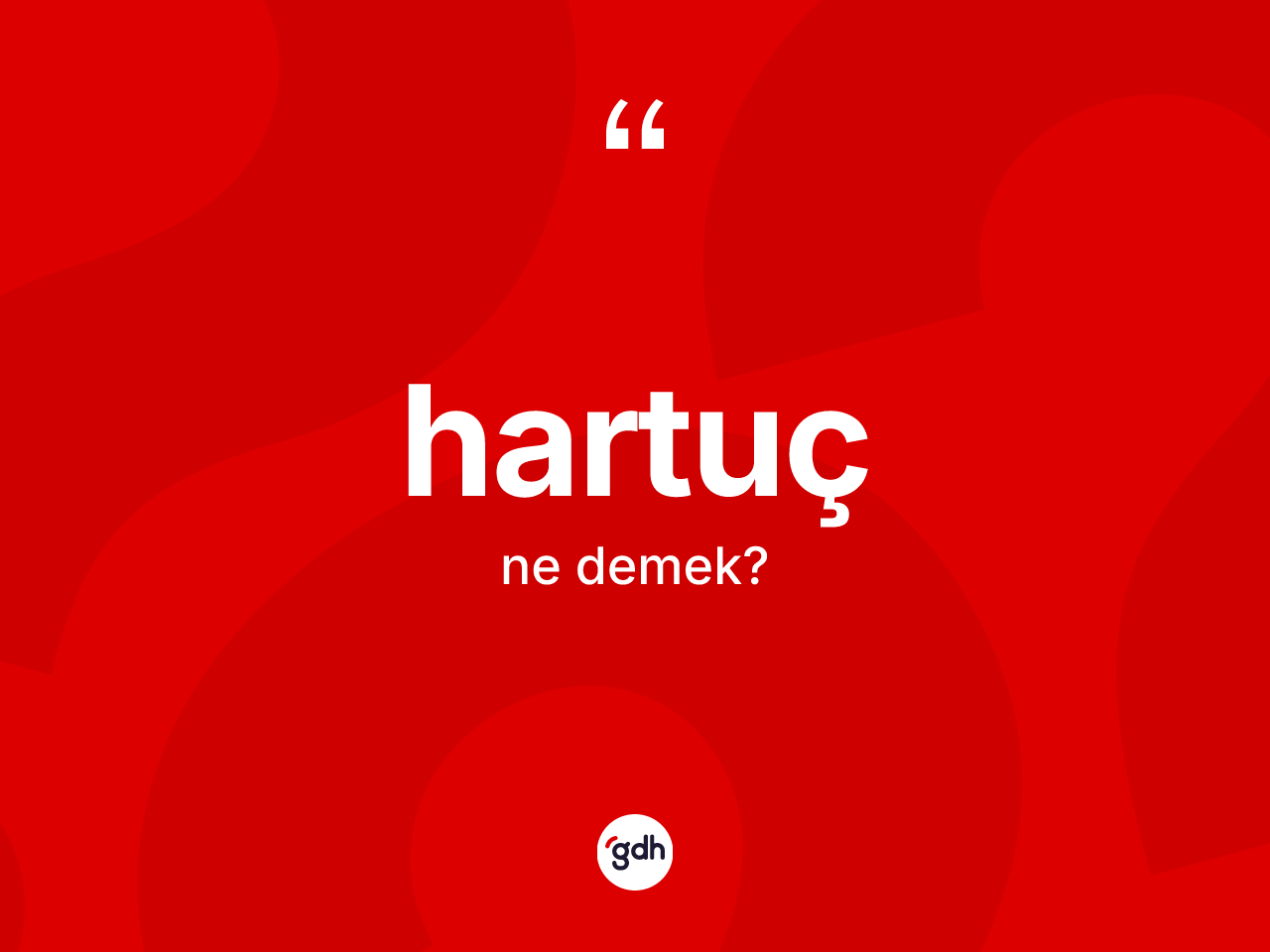 Hartuç kelimesi nedir? Hartuç kelimesinin kaç farklı anlamı var?