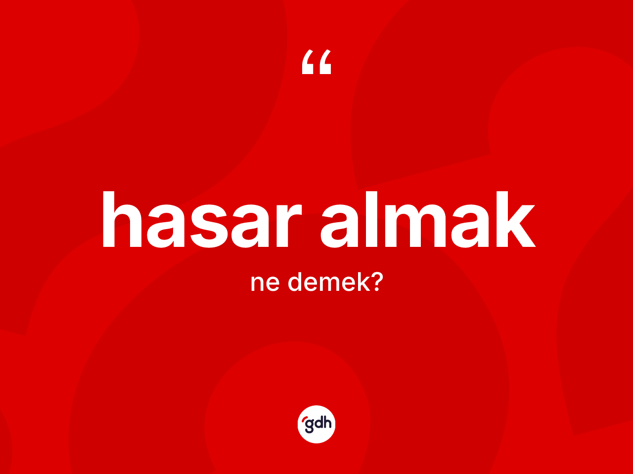 Hasar almak ifadesinin anlamı nedir? Hasar almak sözünün TDK'ya göre anlamı nedir?