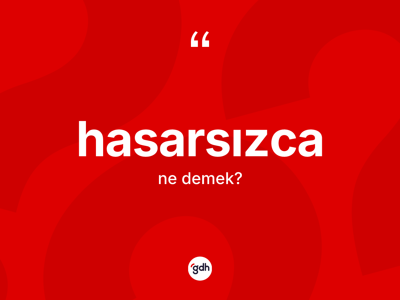 Hasarsızca kelimesi nedir? Hasarsızcanın TDK'ya göre anlamı nedir?