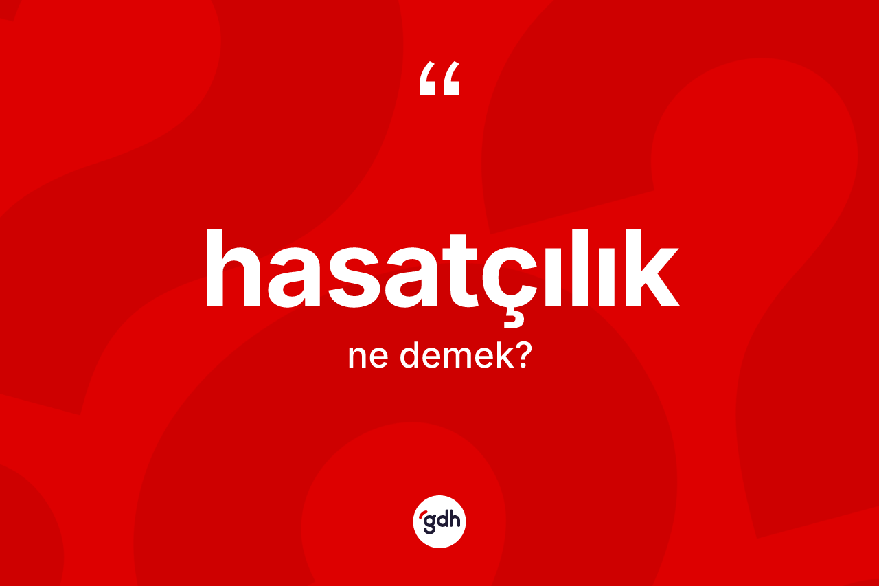 Hasatçılık kelimesi nedir? Hasatçılık kelimesinin kaç farklı anlamı var?