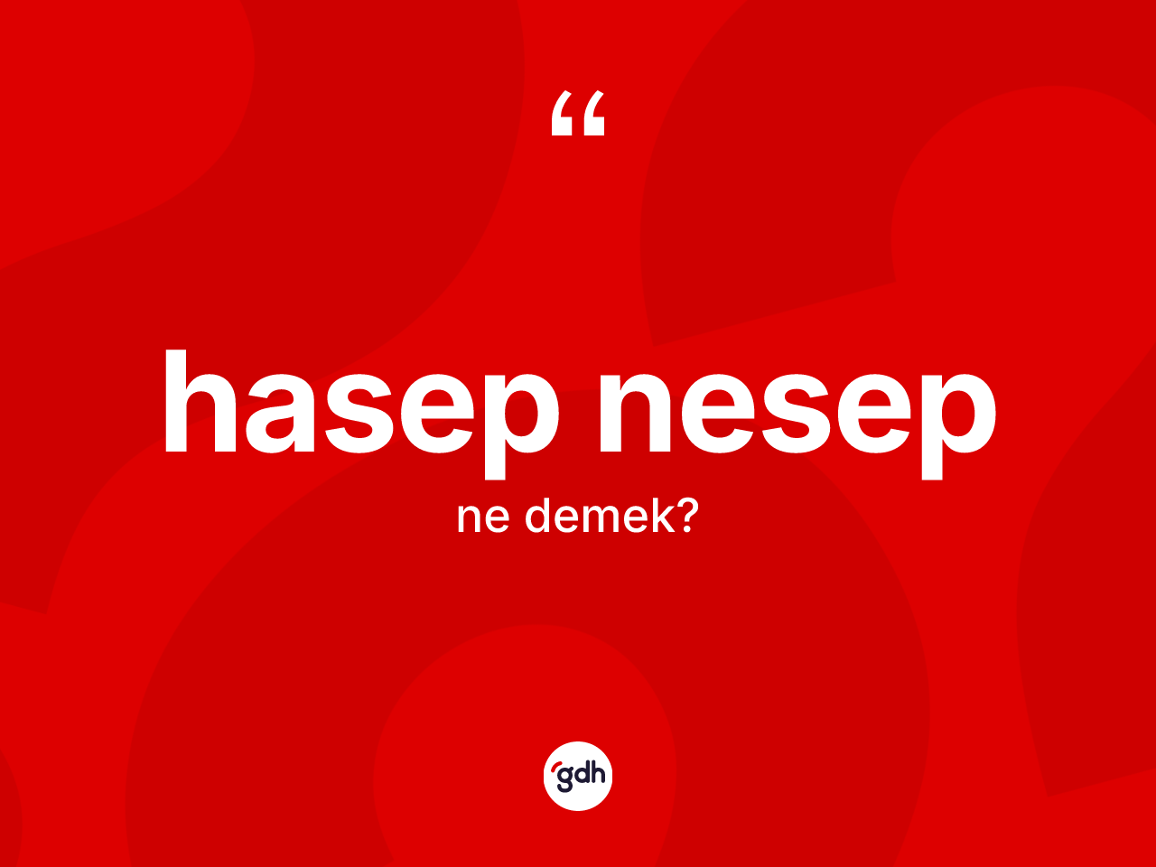 Hasep nesep kelimesinin anlamı nedir? Hasep nesebin TDK'ya göre anlamı nedir?