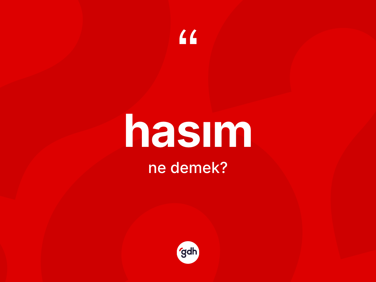 Hasım kelimesinin sözlükteki tanımı nedir? Hasımın halk arasındaki kullanımı nasıldır?