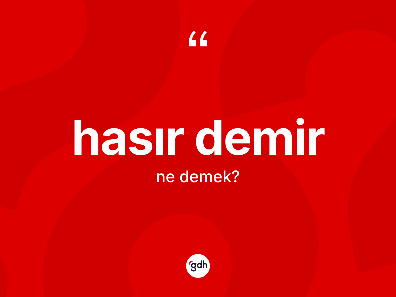 Hasır demir nedir? Hasır demir kelimesinin özellikleri nelerdir?