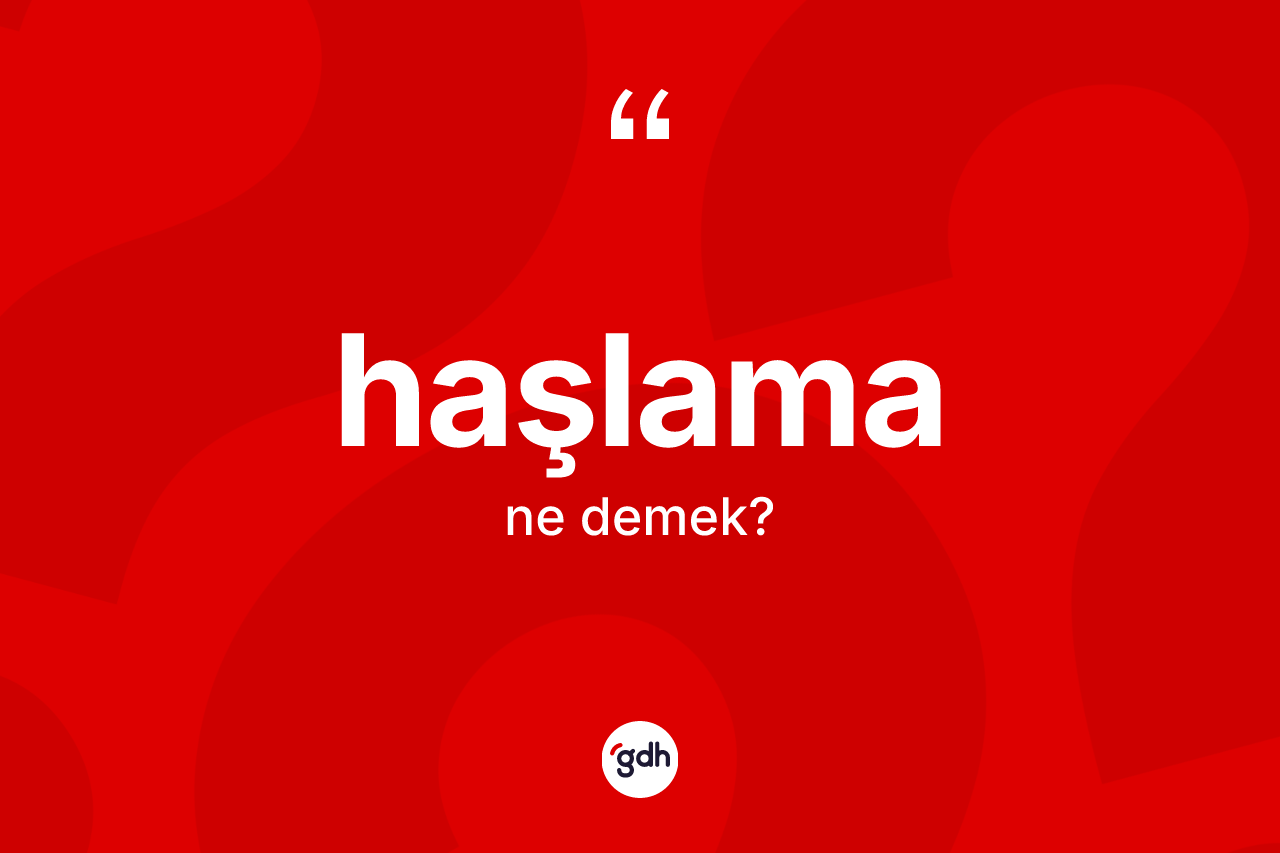 Haşlama kelimesinin sözlükteki tanımı nedir?