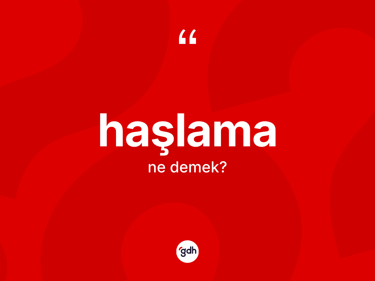 Haşlama kelimesinin sözlükteki tanımı nedir? Haşlamanın sözlükteki anlamı nedir?