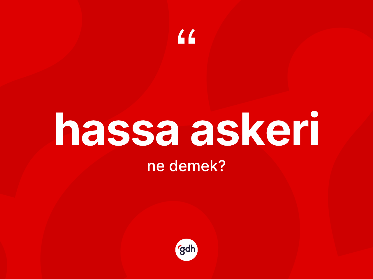 Hassa askeri kelimesi nedir? Hassa askerinin halk arasındaki kullanımı nasıldır?