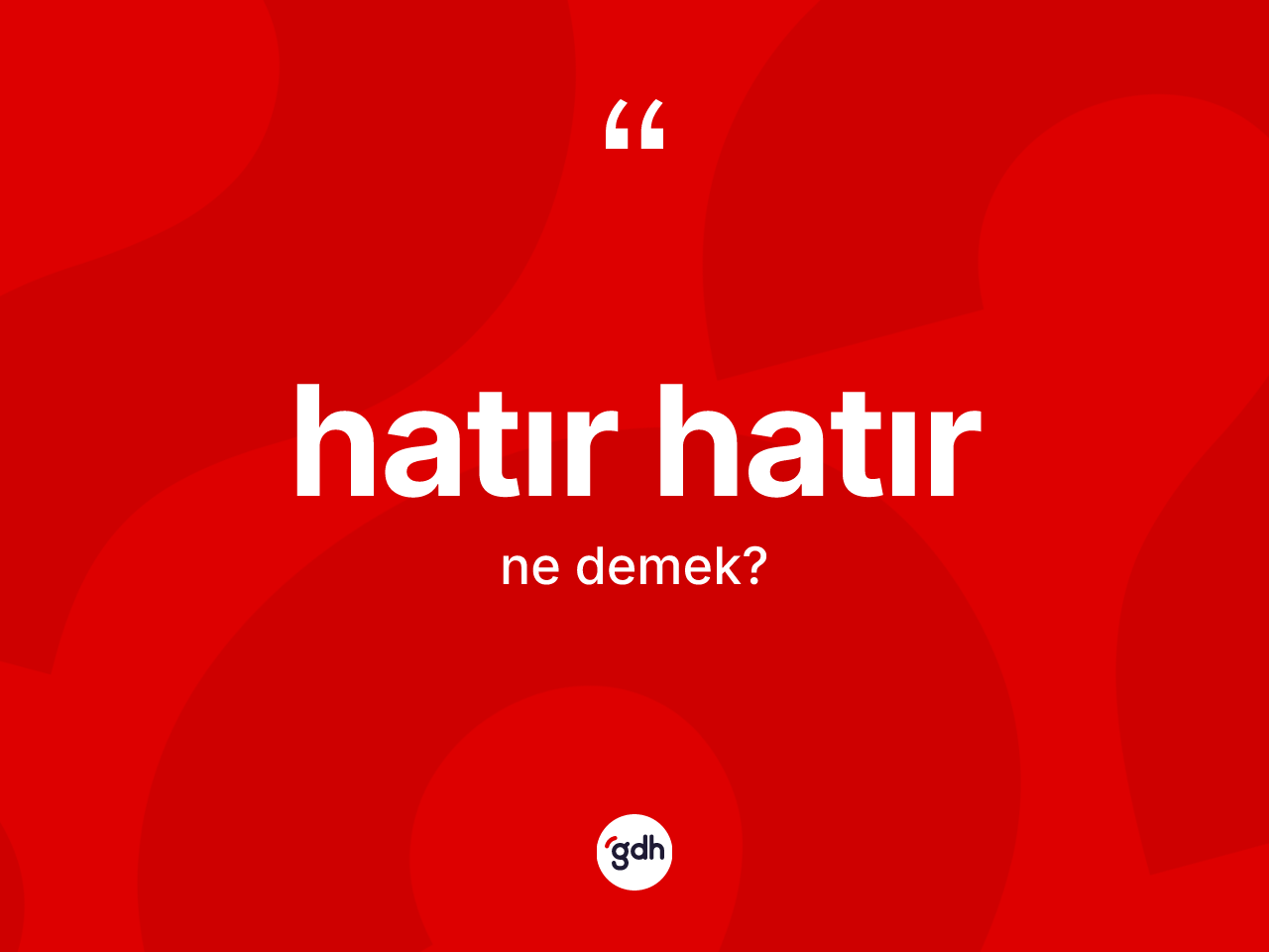 Hatır hatır kelimesinin tanımı nedir? Hatır hatır kelimesinin özellikleri nelerdir?