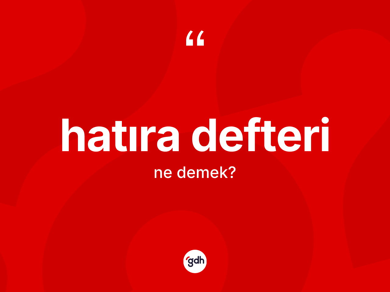 Hatıra defteri kelimesi ne demek? Hatıra defteri kelimesinin kaç farklı anlamı var?