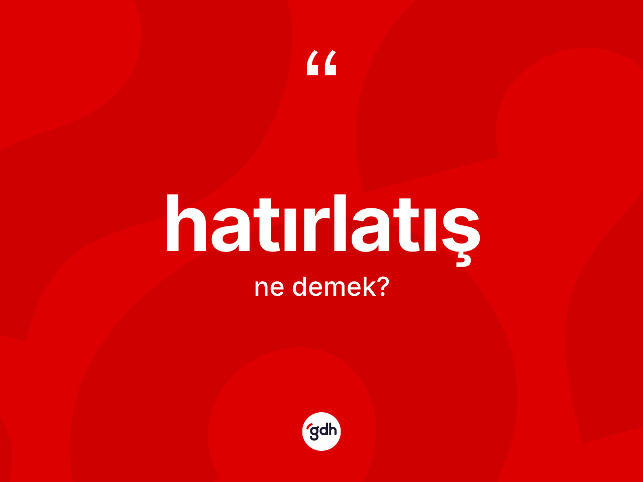 Hatırlatış ne anlama gelir? Hatırlatışın halk arasındaki kullanımı nasıldır?