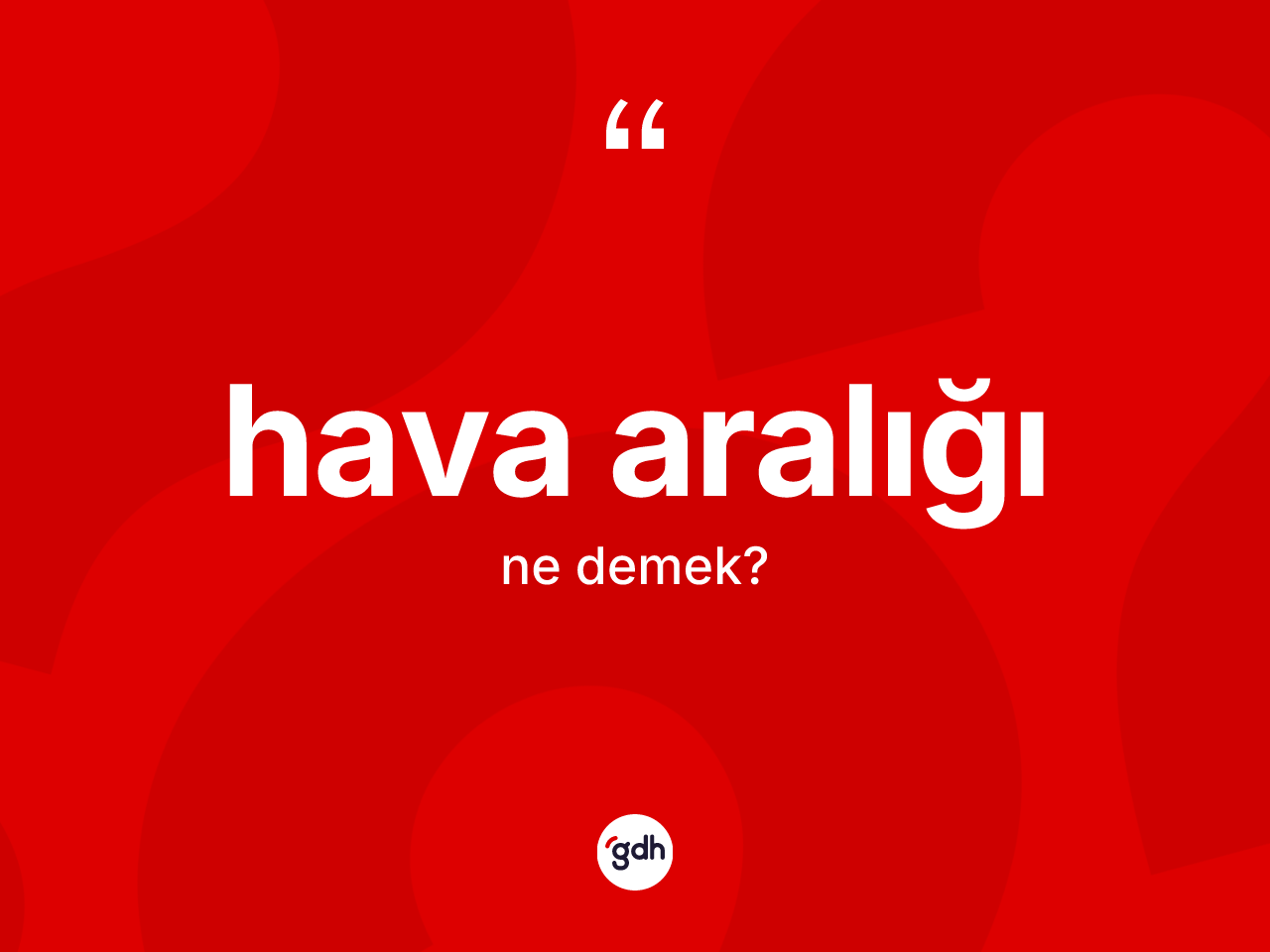 Hava aralığı kelimesinin sözlükteki tanımı nedir? Hava aralığı kelimesinin TDK anlamı nedir?