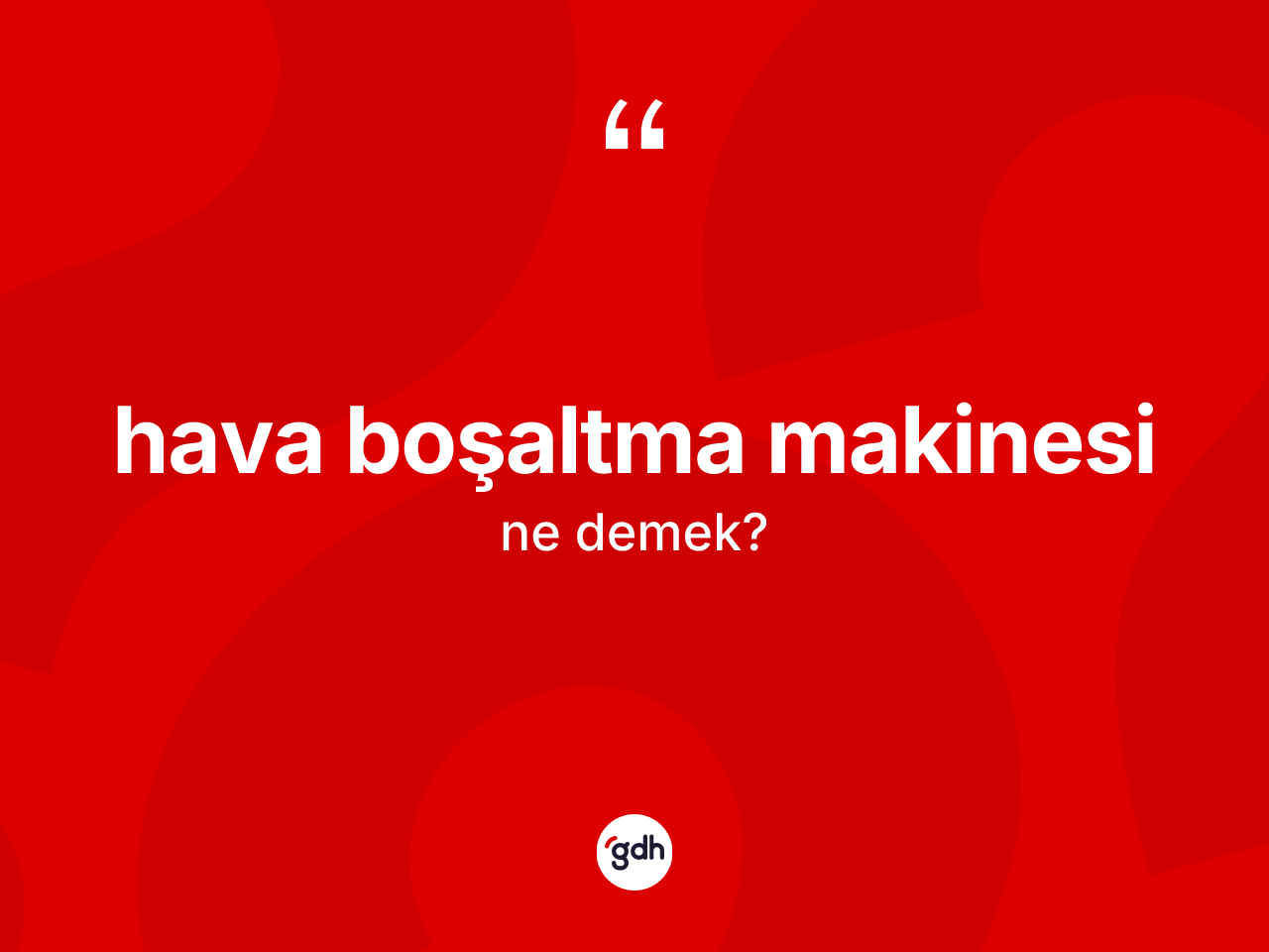 Hava boşaltma makinesi kelimesi nedir? Hava boşaltma makinesi kelimesinin özellikleri nelerdir?