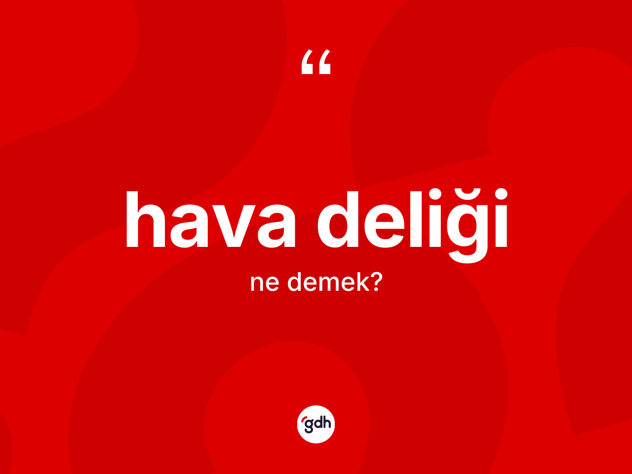 Hava deliği kelimesinin tanımı nedir? Hava deliğinin TDK'ya göre anlamı nedir?