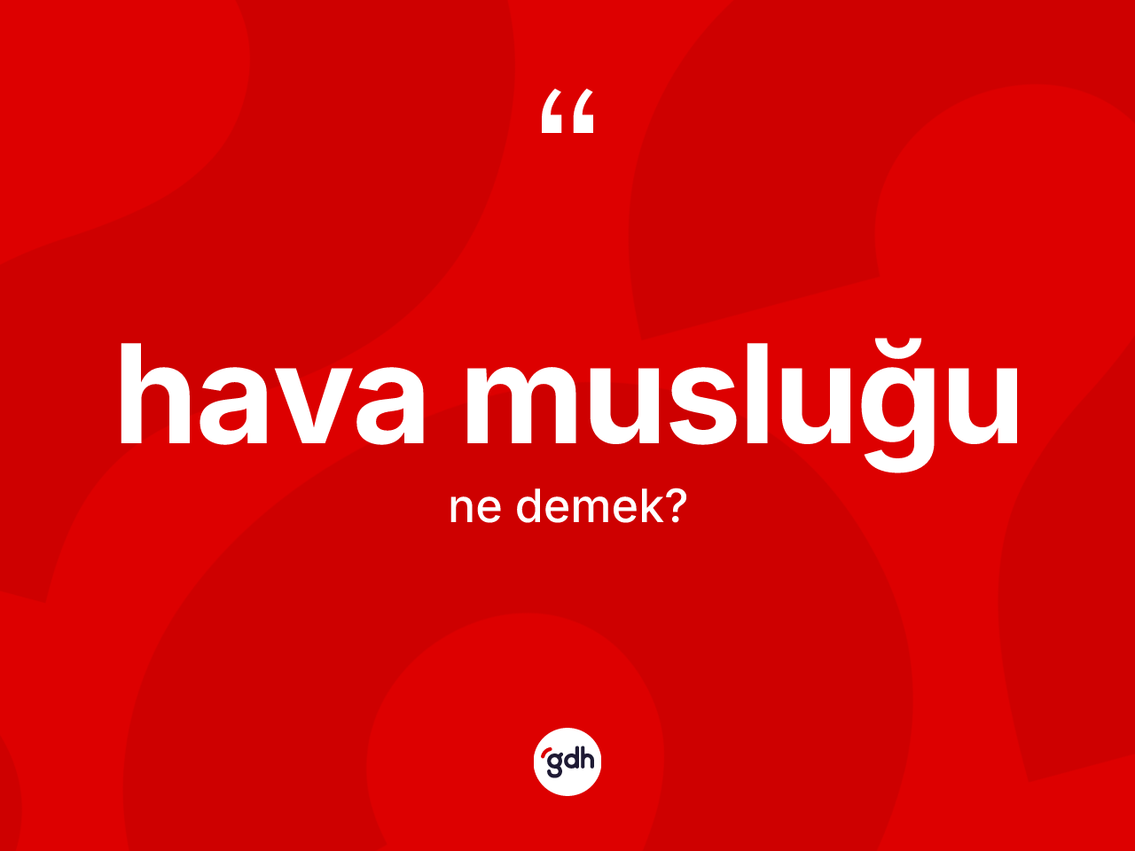 Hava musluğu kelimesinin sözlükteki tanımı nedir? Hava musluğunun TDK'ya göre anlamı nedir?