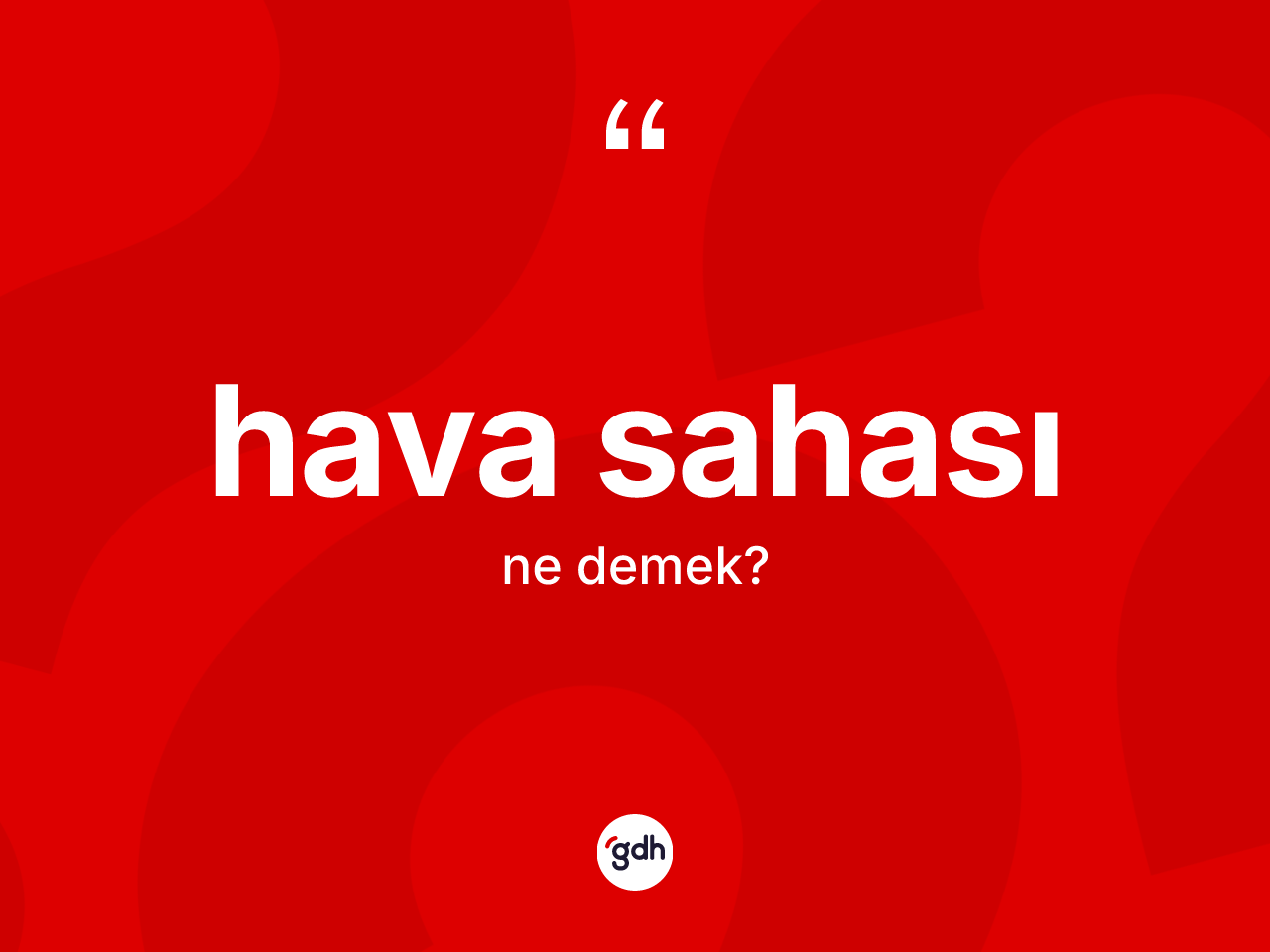Hava sahası nedir? Hava sahasının kısaca tanımı nedir?