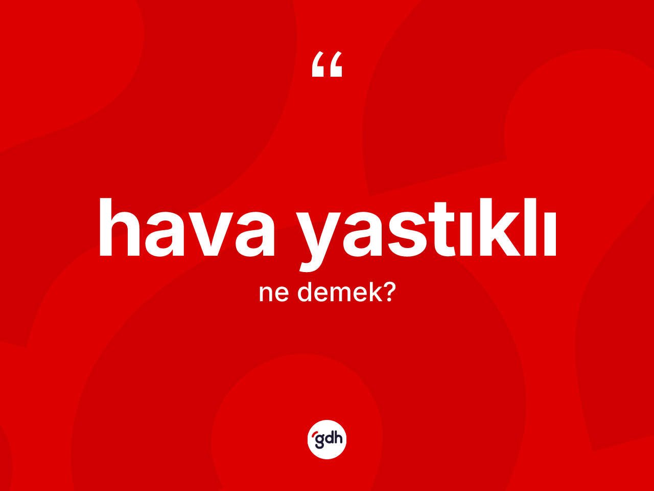 Hava yastıklı kelimesi nedir? Hava yastıklı kelimesinin kaç farklı anlamı var?