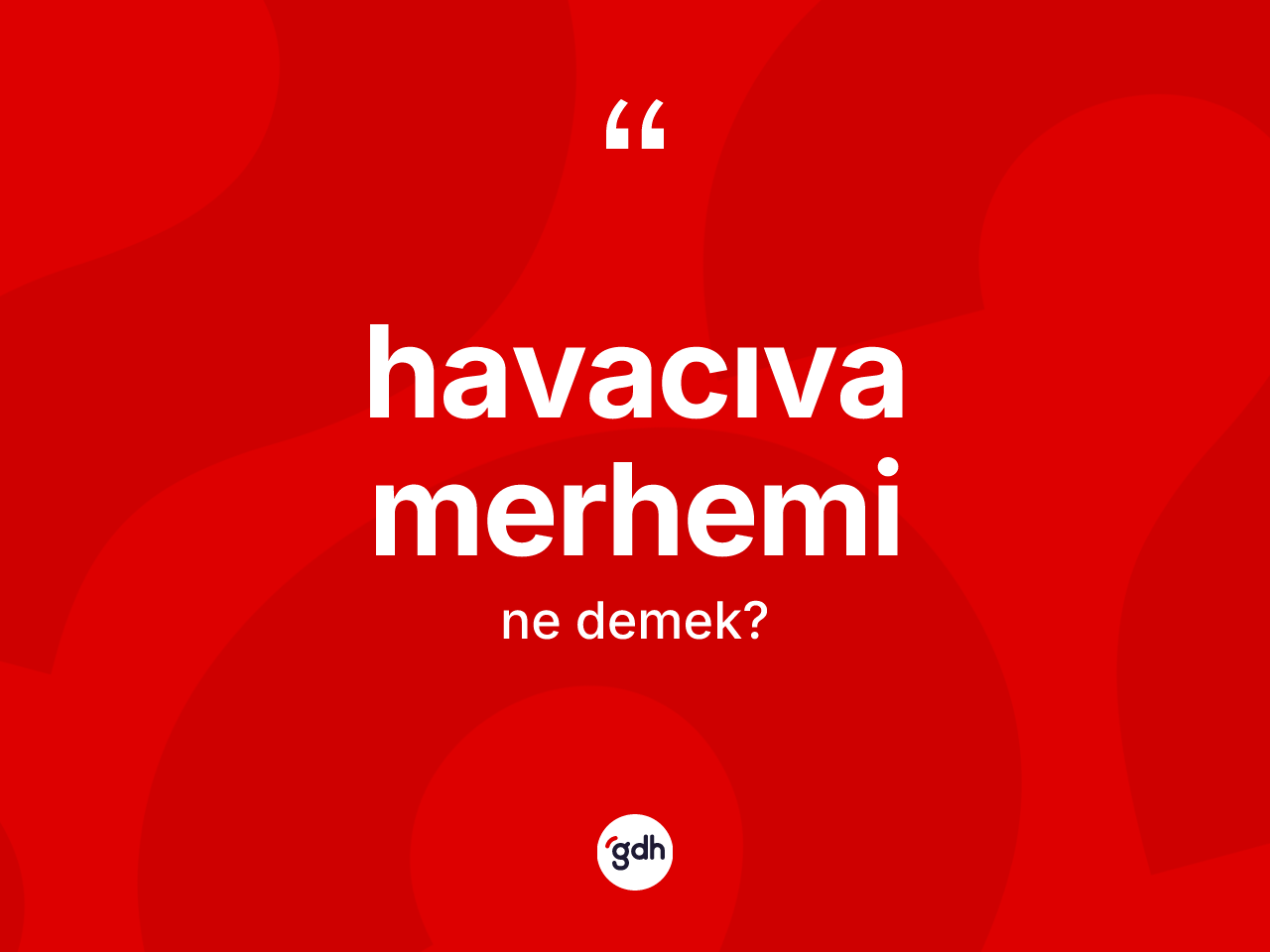 Havacıva merhemi kelimesi ne anlama gelir? Havacıva merheminin kısaca tanımı nedir?