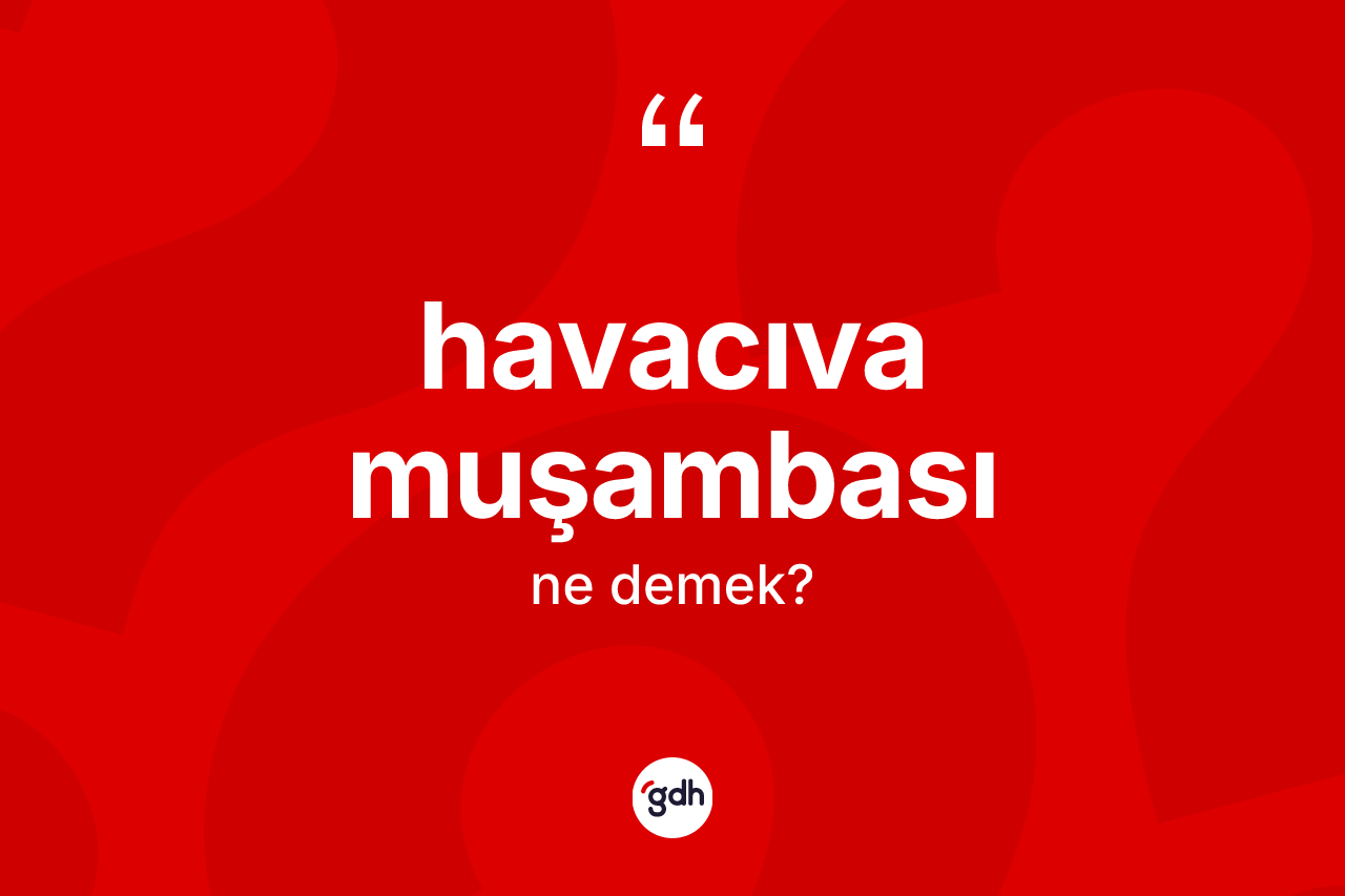 Havacıva muşambası nedir?