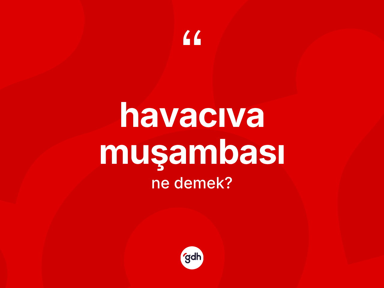 Havacıva muşambası nedir? Havacıva muşambasının TDK'ya göre anlamı nedir?