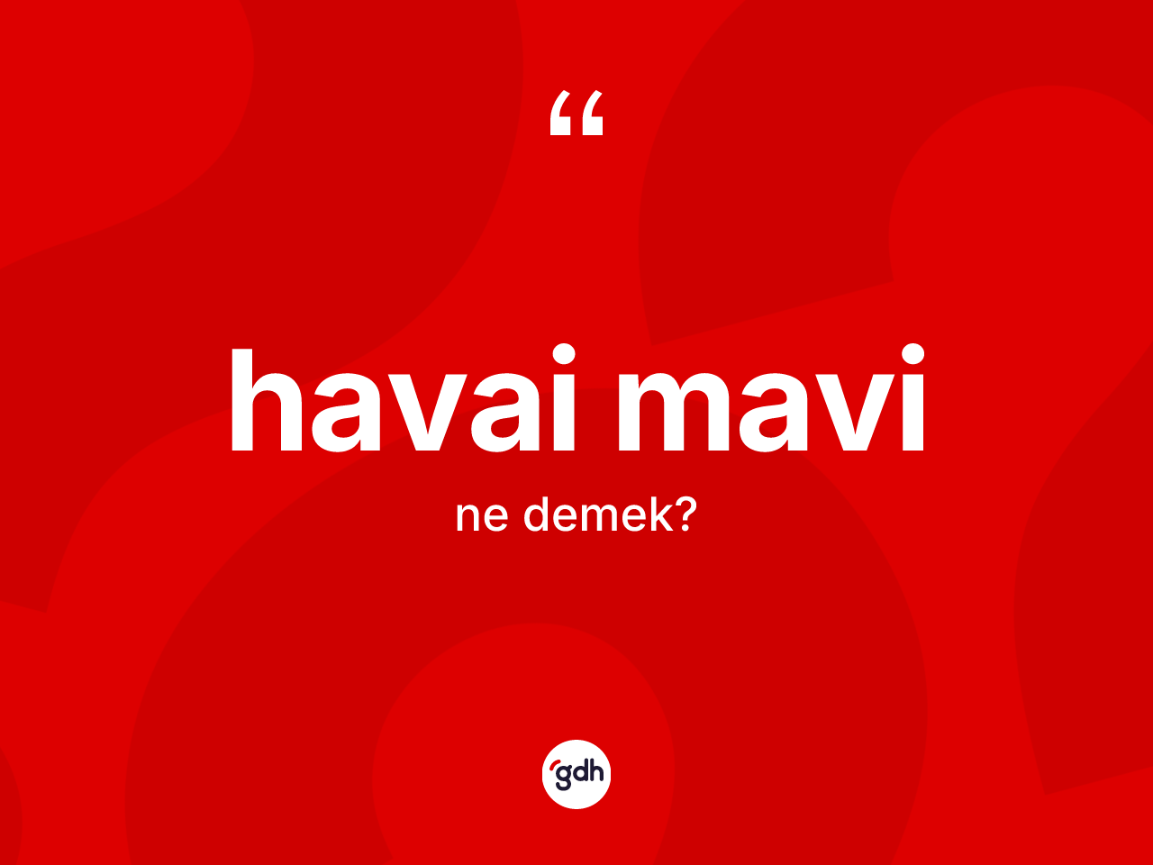 Havai mavi kelimesinin anlamı nedir? Havai mavinin kısaca tanımı nedir?