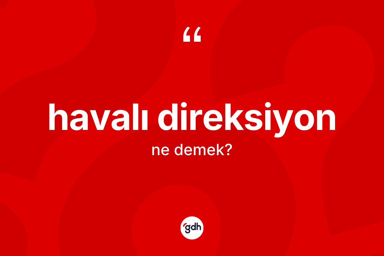 Havalı direksiyon kelimesi nedir?