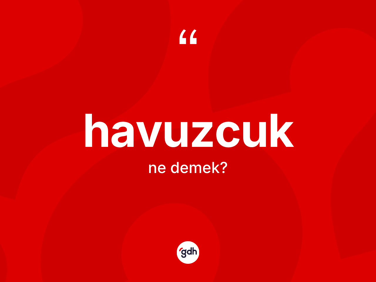Havuzcuk kelimesinin anlamı nedir? Havuzcuğun kısaca tanımı nedir?