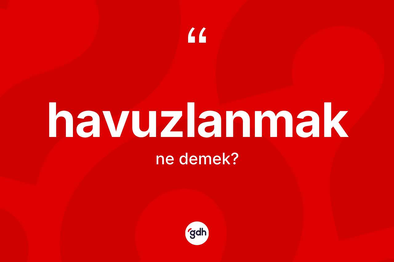 Havuzlanmak ne demek? Havuzlanmağın halk arasındaki kullanımı nasıldır?