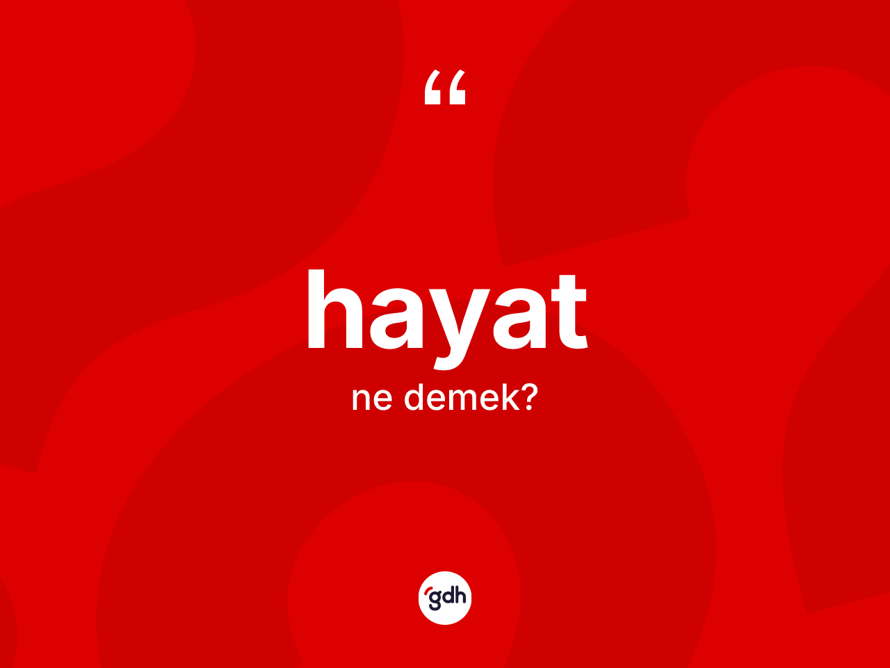 Hayat kelimesi ne anlama gelir? Hayatın TDK'ya göre anlamı nedir?