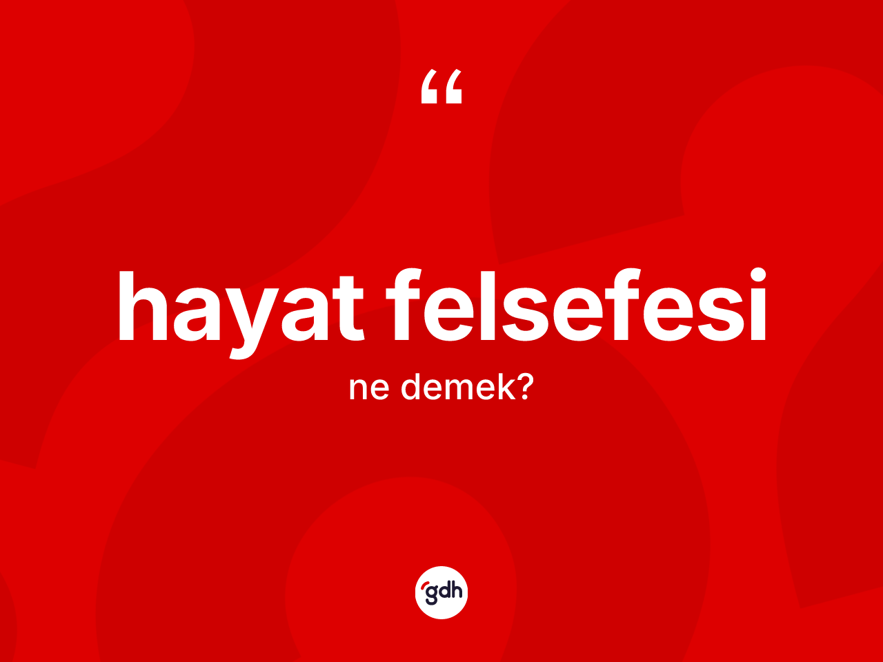 Hayat felsefesi kelimesi ne demek? Hayat felsefesinin kısaca tanımı nedir?