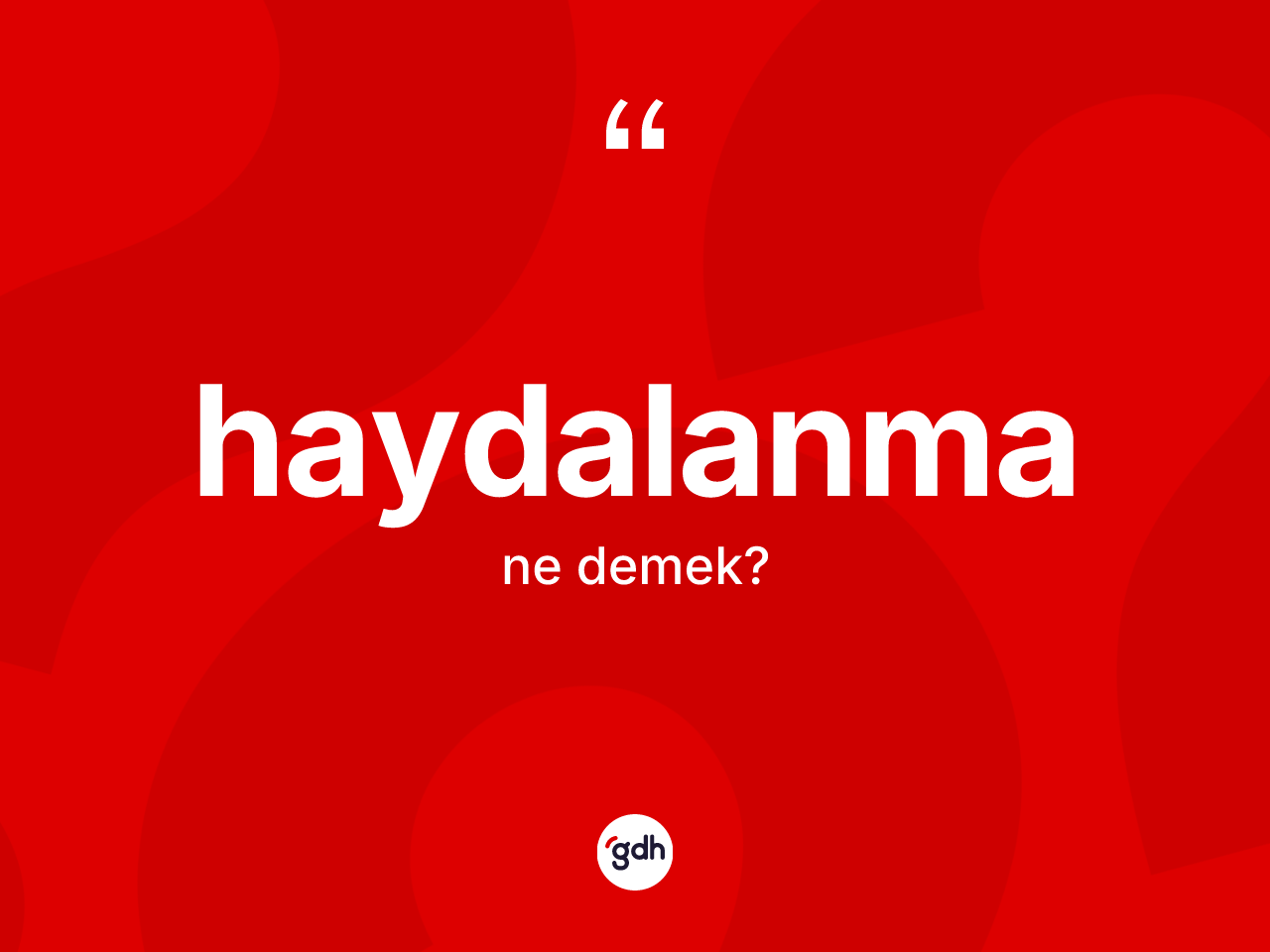 Haydalanma kelimesinin tanımı nedir? Haydalanmanın TDK'ya göre anlamı nedir?