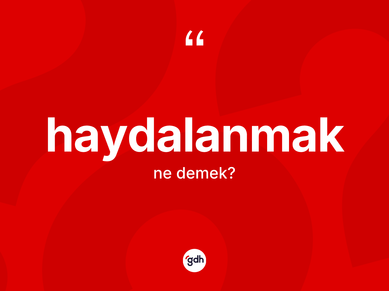 Haydalanmak kelimesinin anlamı nedir? Haydalanmak kelimesinin TDK anlamı nedir?