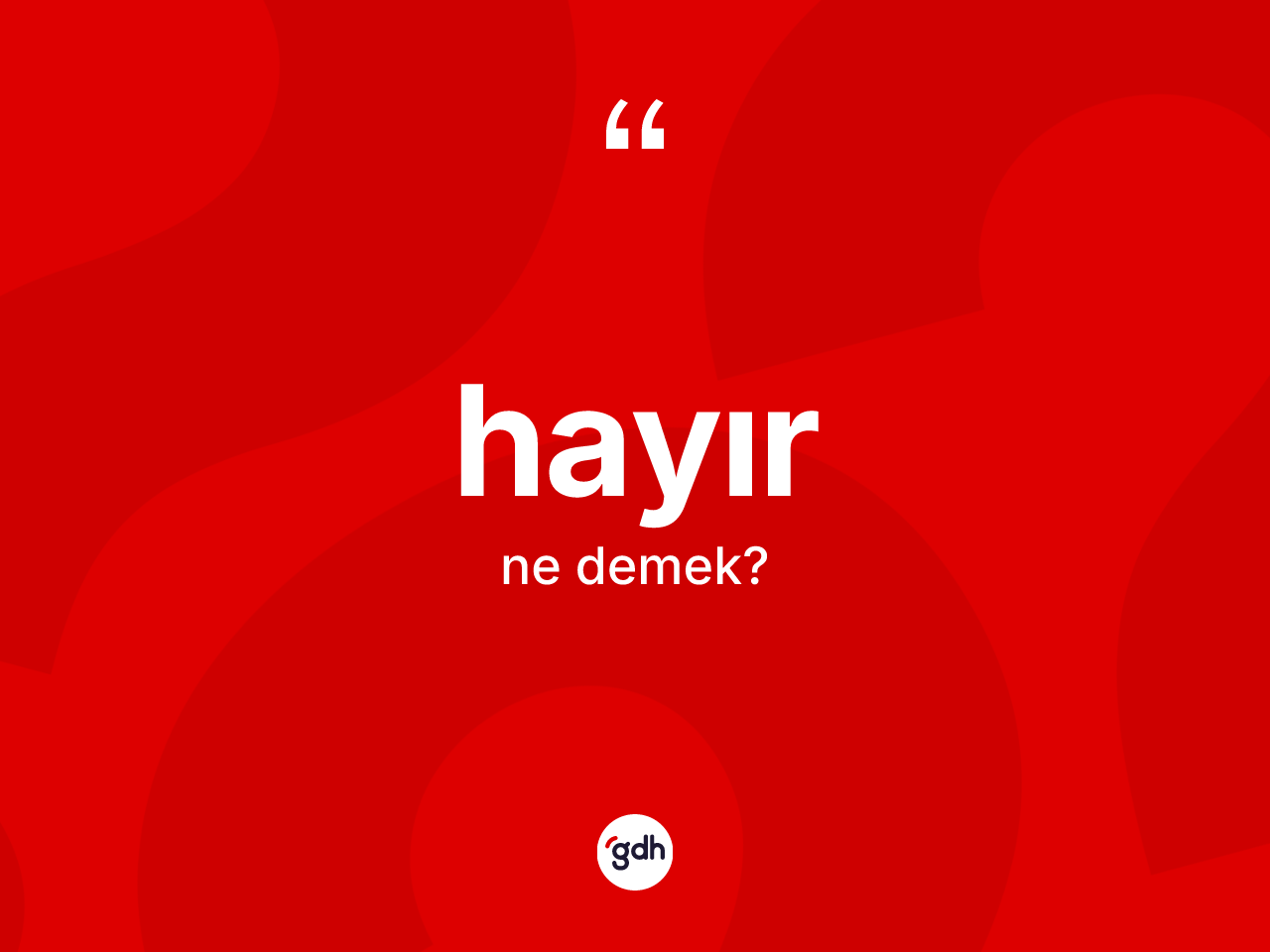 Hayır nedir? Hayırın TDK'ya göre anlamı nedir?