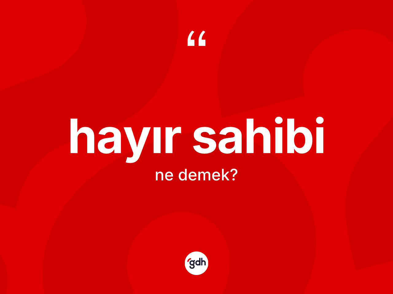 Hayır sahibi kelimesinin anlamı nedir? Hayır sahibinin TDK'ya göre anlamı nedir?