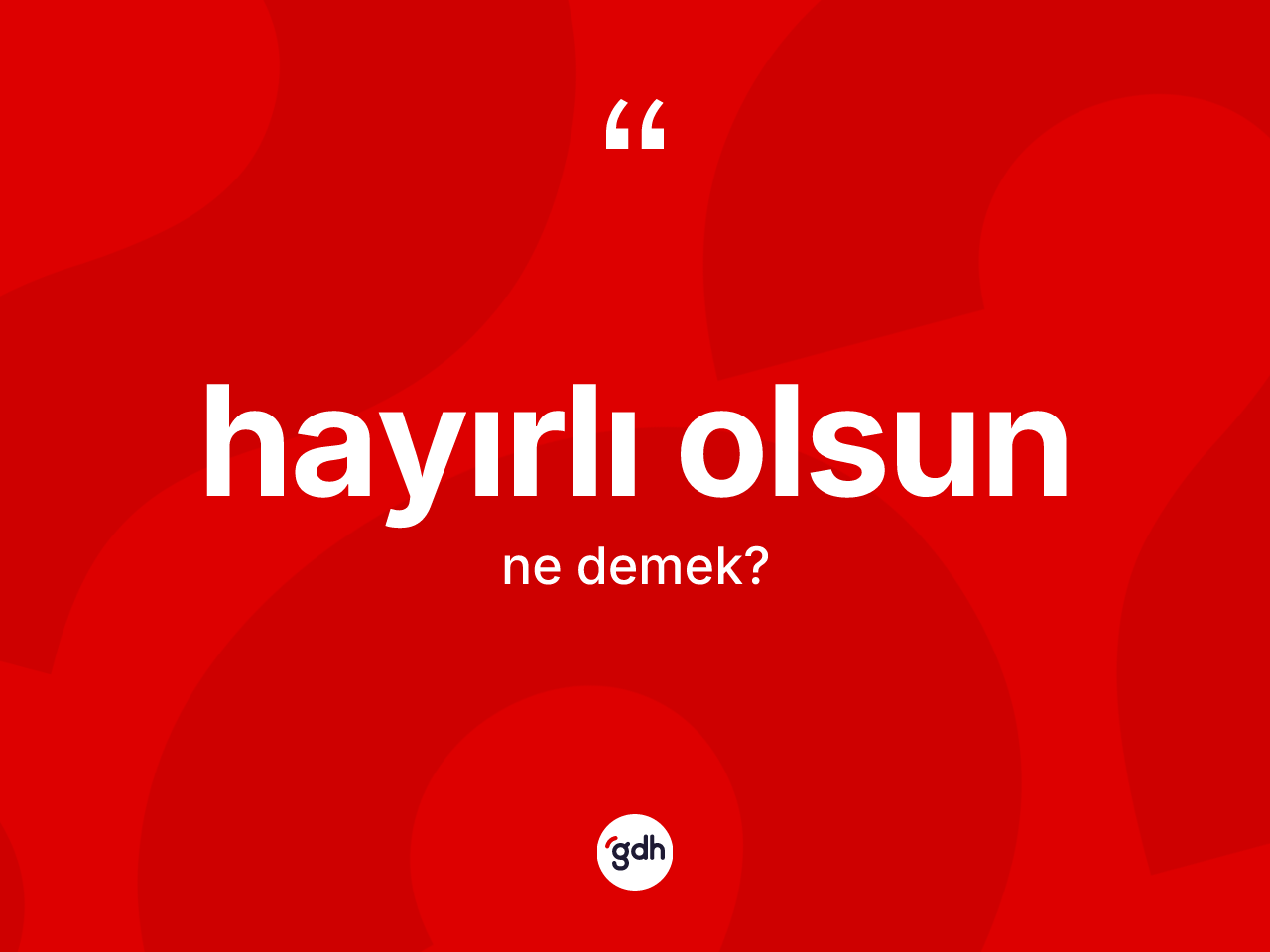 Hayırlı olsun sözü ne anlama gelir? Hayırlı olsun ifadesi nerede kullanılır?
