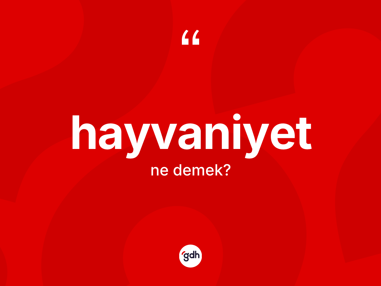 Hayvaniyet ne anlama gelir? Hayvaniyet kelimesinin kaç farklı anlamı var?