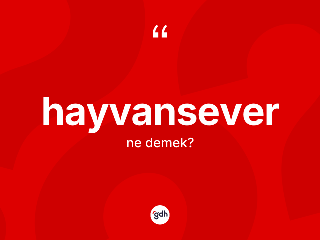 Hayvansever kelimesinin sözlükteki tanımı nedir? Hayvanseverin TDK'ya göre anlamı nedir?