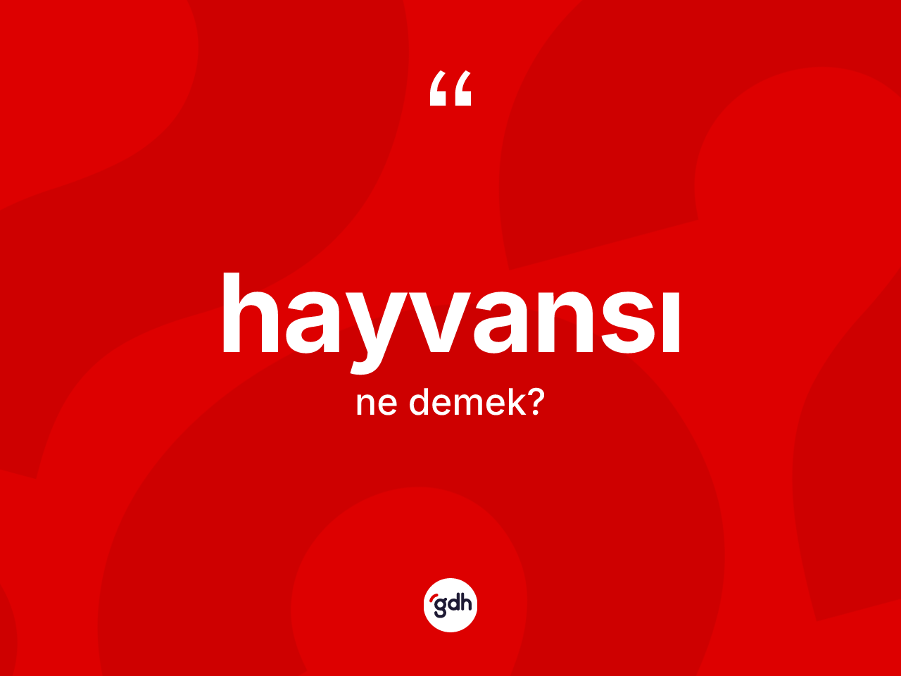 Hayvansı kelimesi nedir? Hayvansının TDK'ya göre anlamı nedir?