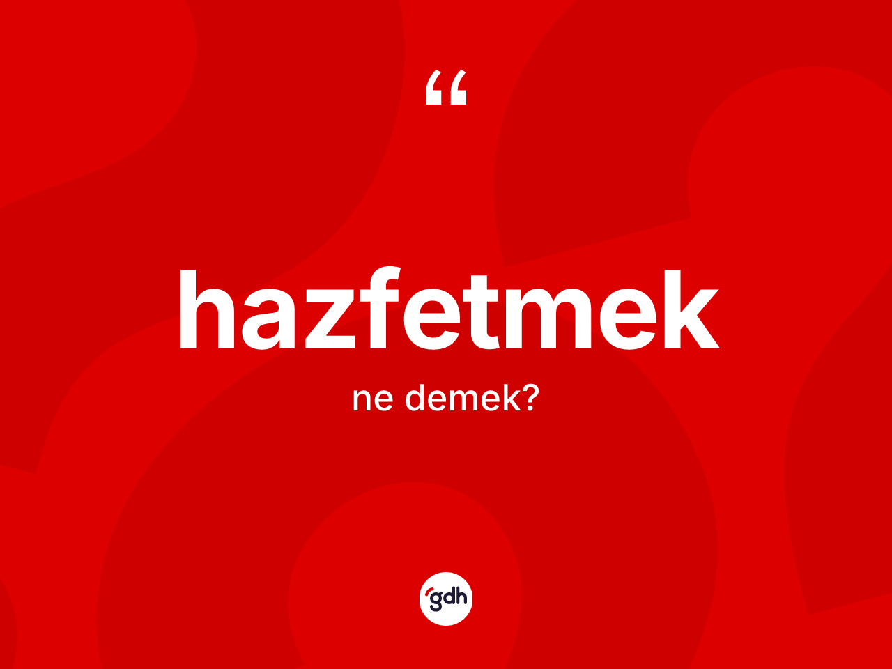 Hazfetmek nedir? Hazfetmedin kısaca tanımı nedir?