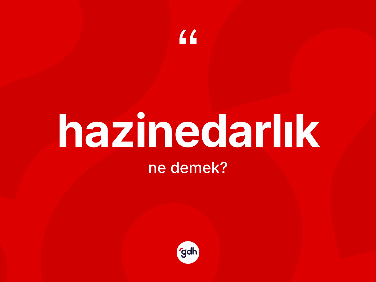 Hazinedarlık ne demek? Hazinedarlığın TDK'ya göre anlamı nedir?