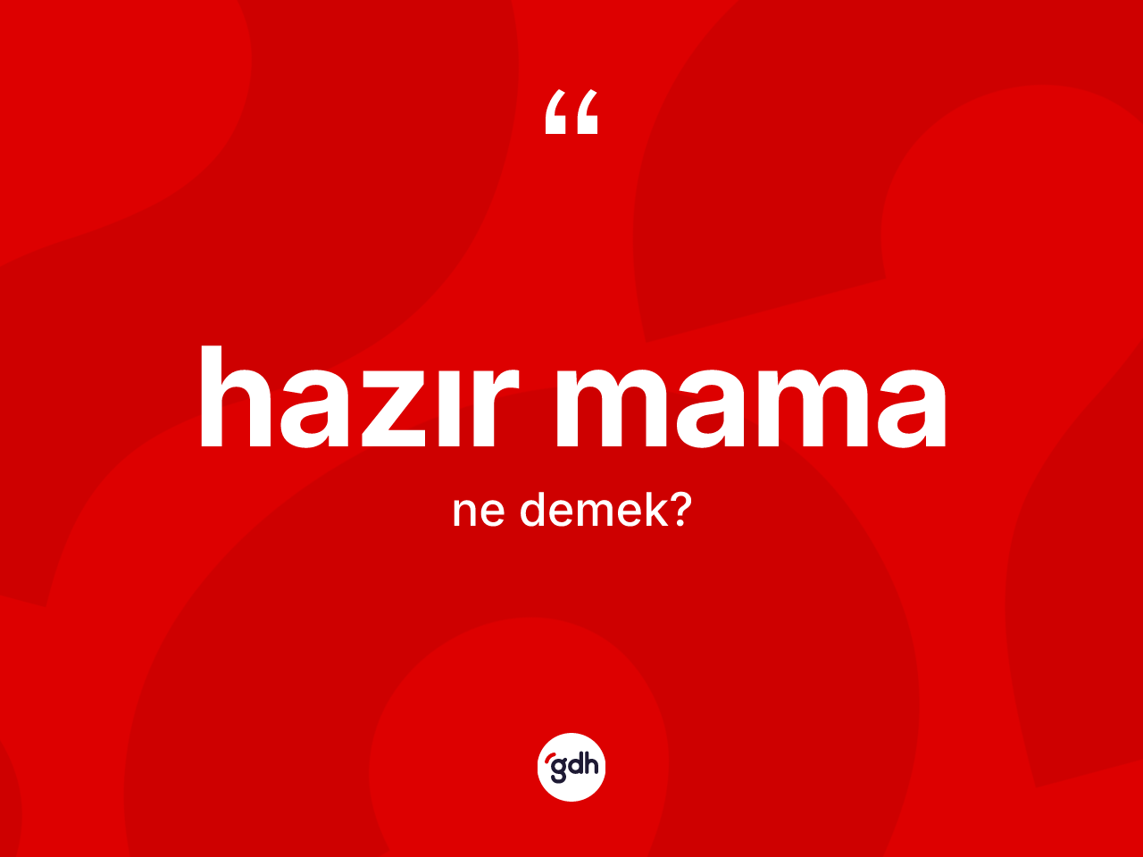 Hazır mama ne anlama gelir? Hazır mamanın kısaca tanımı nedir?