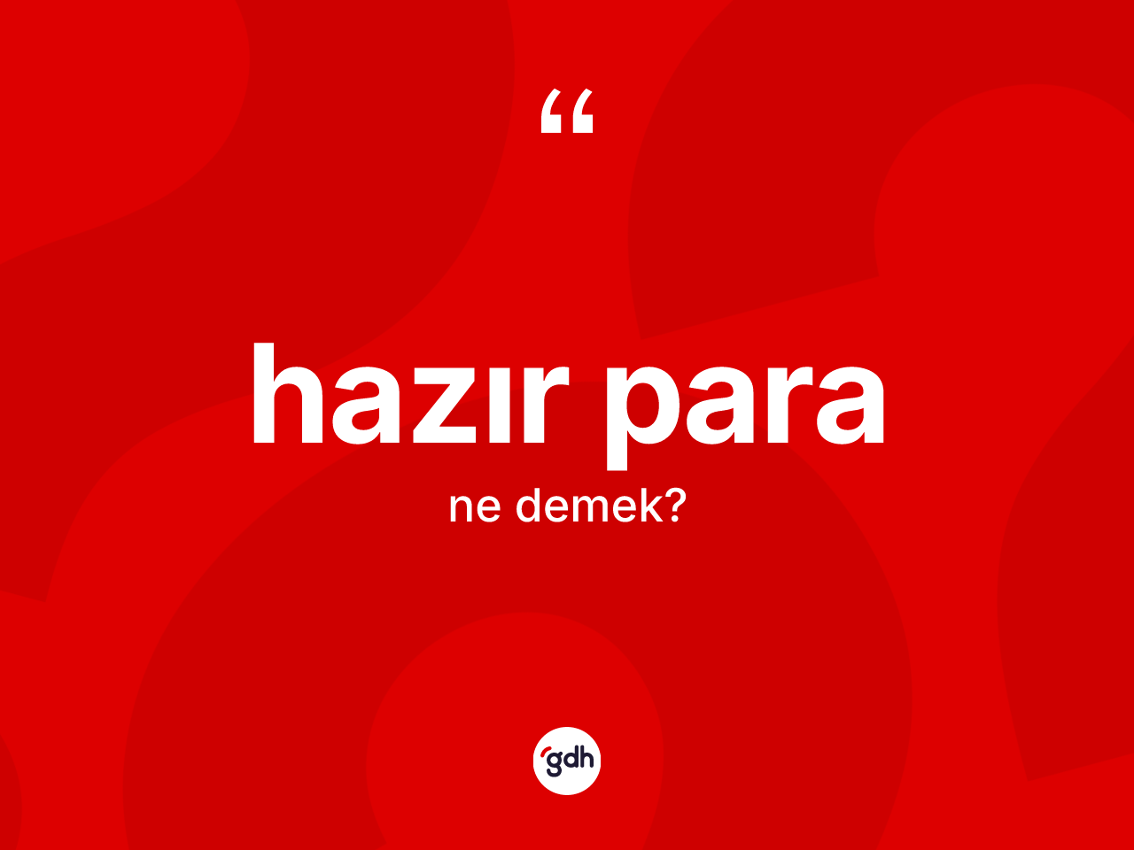 Hazır para kelimesinin tanımı nedir? Hazır paranın halk arasındaki kullanımı nasıldır?