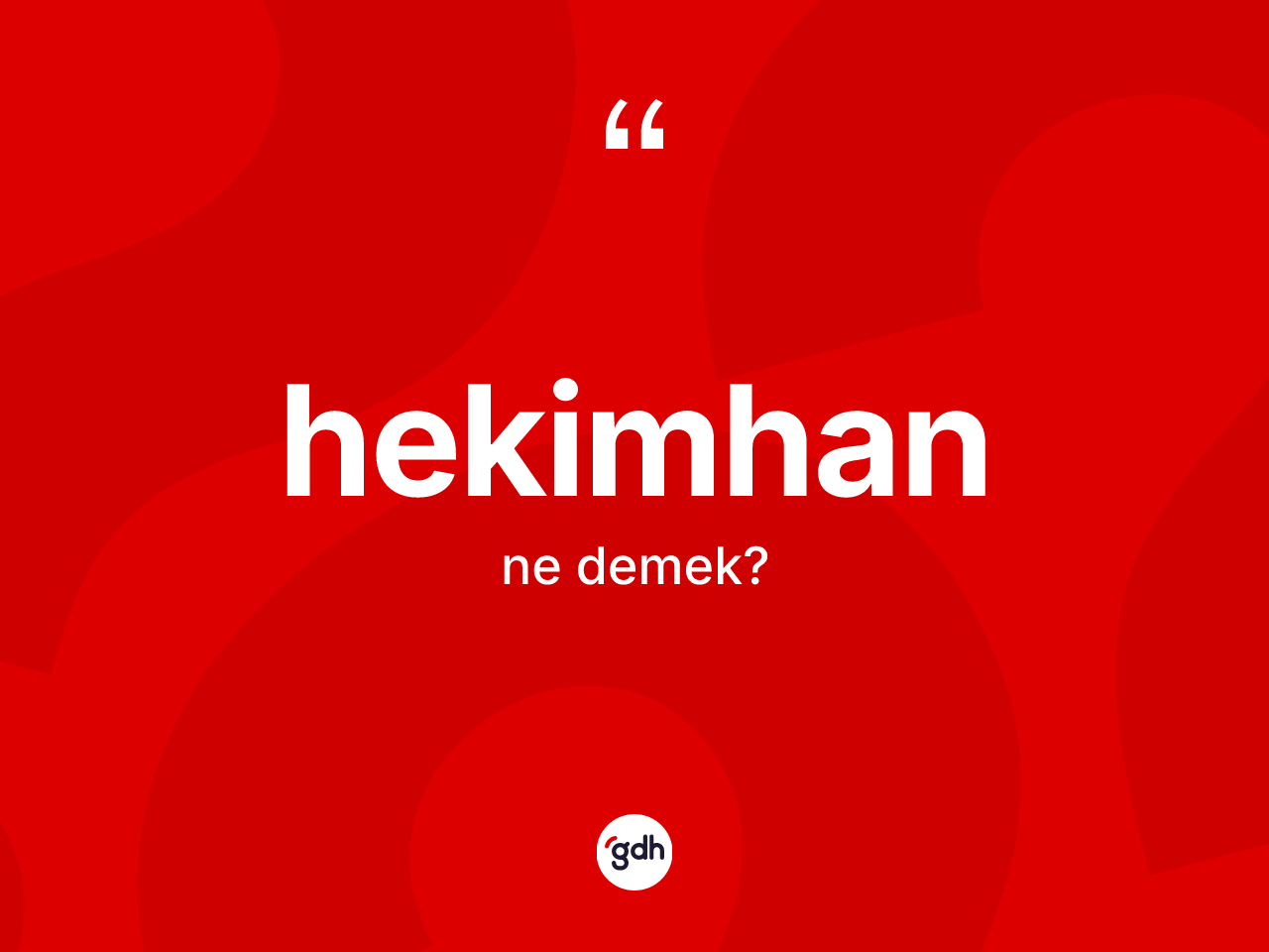 Hekimhan kelimesi ne demek? Hekimhan'ın kısaca tanımı nedir?