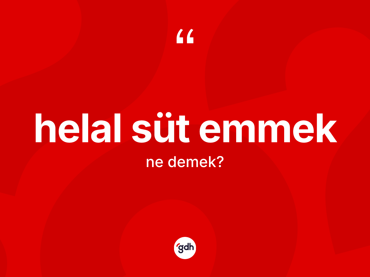 Helal süt emmek ne anlama gelir? Helal süt emmek sözü hangi durumlarda kullanılır?