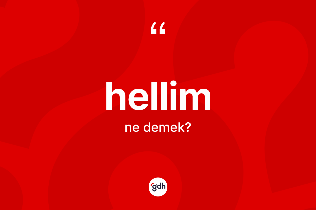 Hellim nedir? Hellimin TDK'ya göre anlamı nedir?