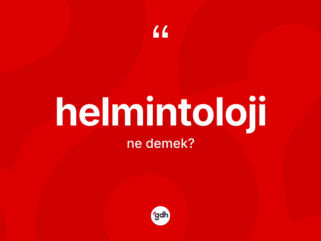 Helmintoloji ne demek? Helmintolojinin TDK'ya göre anlamı nedir?