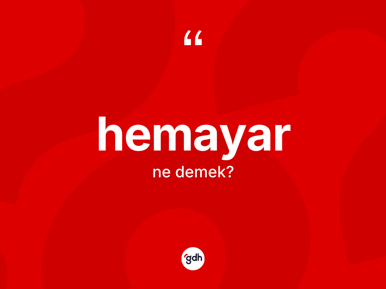 Hemayar ne anlama gelir? Hemayarın TDK'ya göre anlamı nedir?