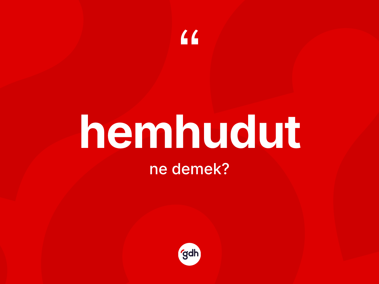 Hemhudut kelimesinin sözlükteki tanımı nedir? Hemhududun TDK'ya göre anlamı nedir?