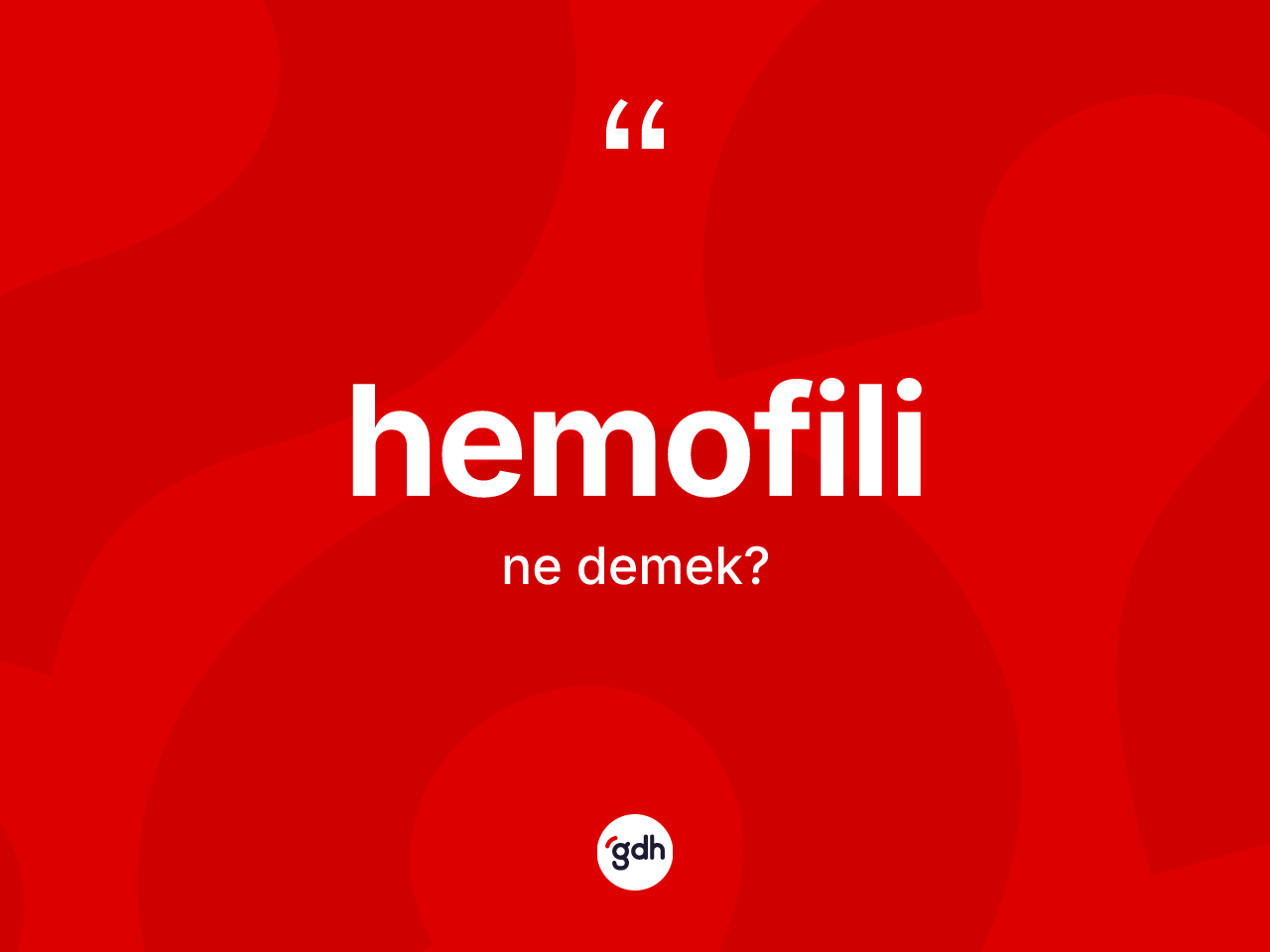 Hemofili ne anlama gelir? Hemofili kelimesinin TDK'ya göre açıklaması nedir?